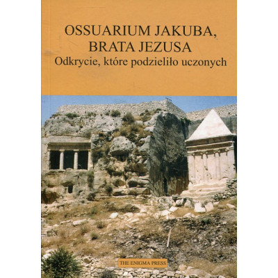 Ossuarium Jakuba, brata Jezusa. Odkrycie, które podzieliło uczonych