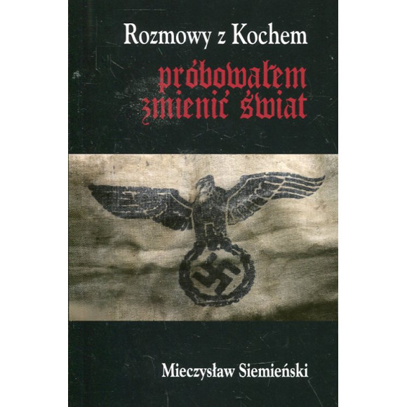 Rozmowy z Kochem próbowałem zmienić świat