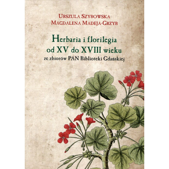 Herbaria i florilegia od XV do XVIII wieku