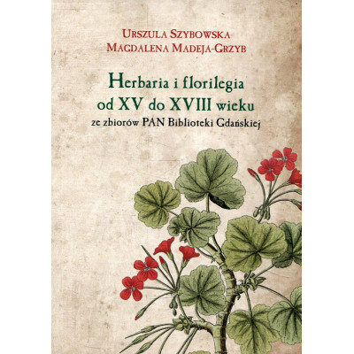 Herbaria i florilegia od XV do XVIII wieku