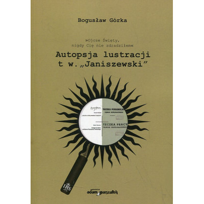 Autopsja lustracji t.w. „Janiszewski”