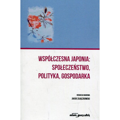 Współczesna Japonia: społeczeństwo, polityka, gospodarka