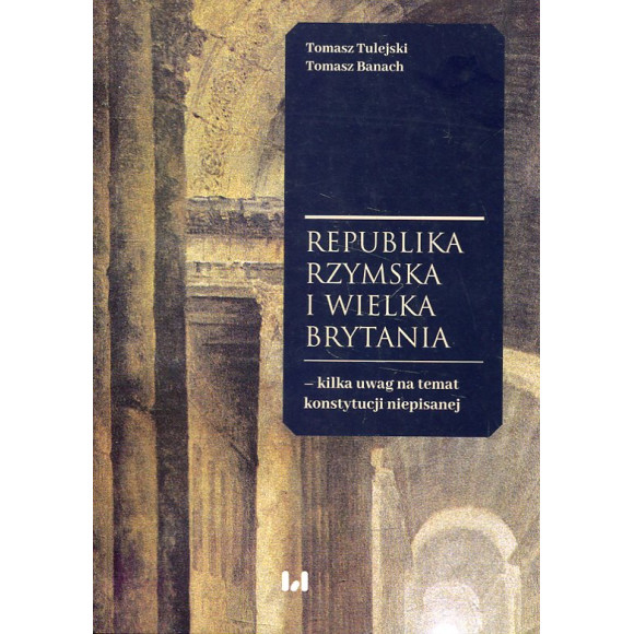 Republika Rzymska i Wielka Brytania - kilka uwag na temat konstytucji niepisanej