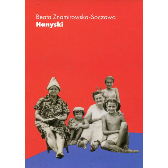 Hanyski, czyli śląskie babcie i wnuczki
