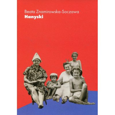 Hanyski, czyli śląskie babcie i wnuczki