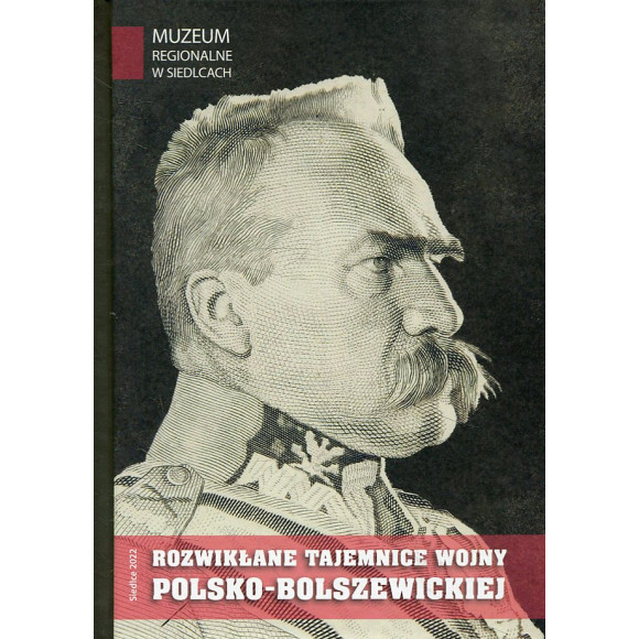 Rozwikłane tajemnice wojny polsko-bolszewickiej