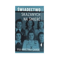 Świadectwo skazanych na śmierć - sześćdziesiąt lat później