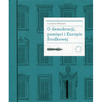 O demokracji, pamięci i Europie Środkowej