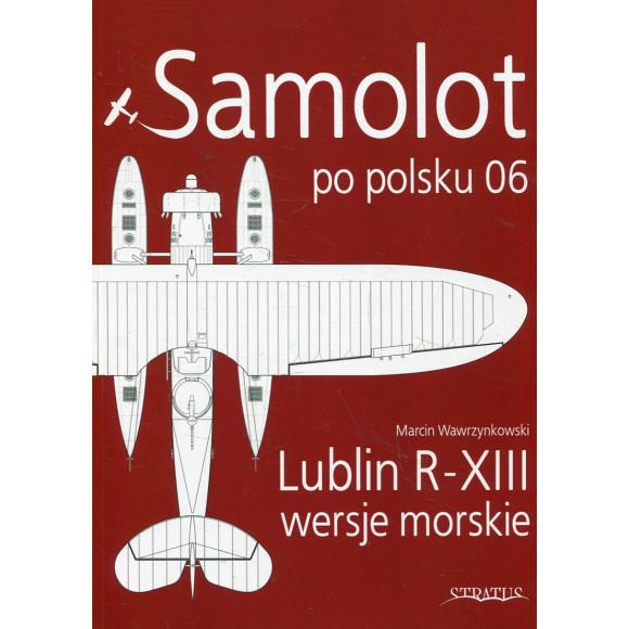 Samolot po polsku 06. Lublin R-XIII wersje morskie