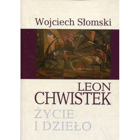 Leon Chwistek Życie i dzieło