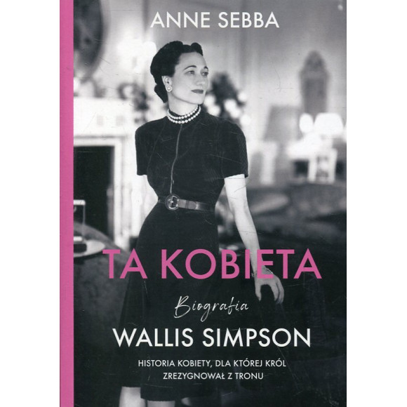 Ta kobieta. Biografia Wallis Simpson
