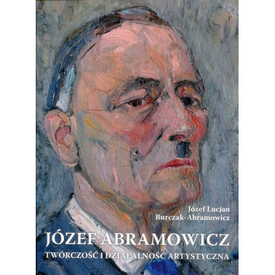 Józef Abramowicz. Twórczość i działalność artystyczna