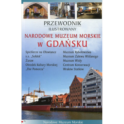 Narodowe Muzeum Morskie w Gdańsku. Przewodnik ilustrowany