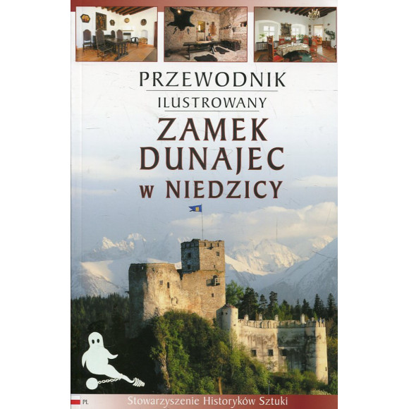 Zamek Dunajec w Niedzicy. Przewodnik ilustrowany