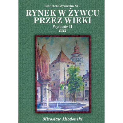 Rynek w Żywcu przez wieki