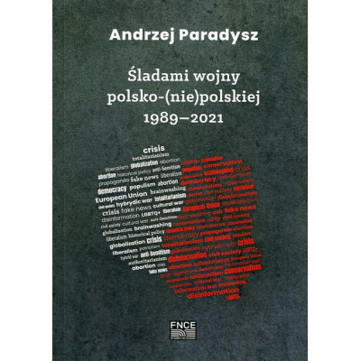 Śladami wojny polsko-(nie)polskiej 1989-2021
