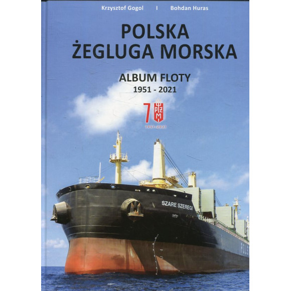 Polska Żegluga Morska. Album Floty 1951-2021