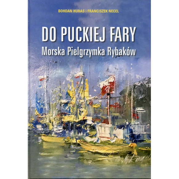 Do puckiej fary. Morska Pielgrzymka Rybaków