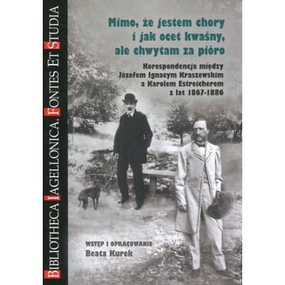 Mimo, że jestem chory i jak ocet kwaśny, ale chwytam za pióro
