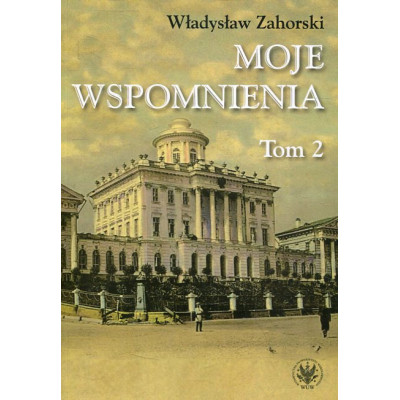 Moje wspomnienia Tom 2