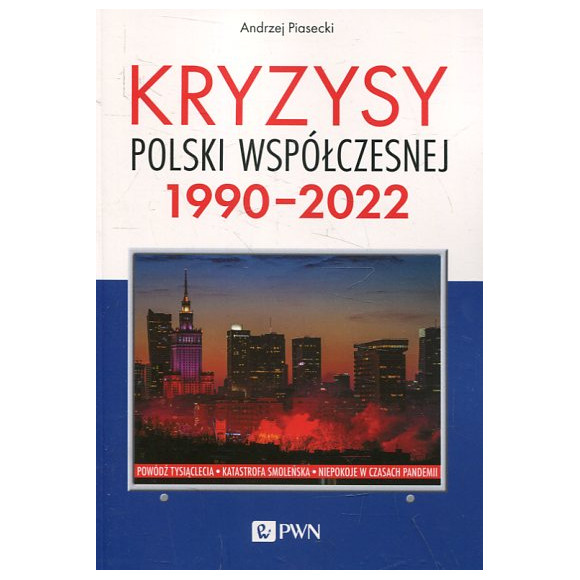 Kryzysy Polski współczesnej. 1990-2022