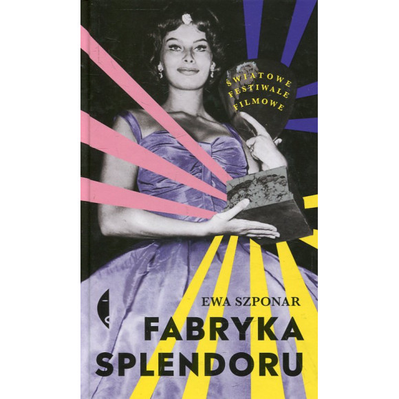 Fabryka splendoru Światowe festiwale filmowe