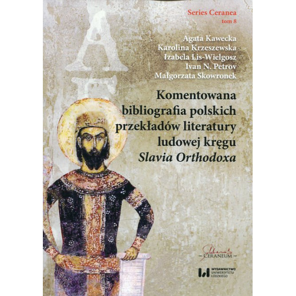 Komentowana bibliografia polskich przekładów literatury ludowej kręgu Slavia Orthodoxa