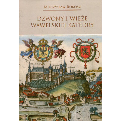 Dzwony i wieże wawelskiej Katedry