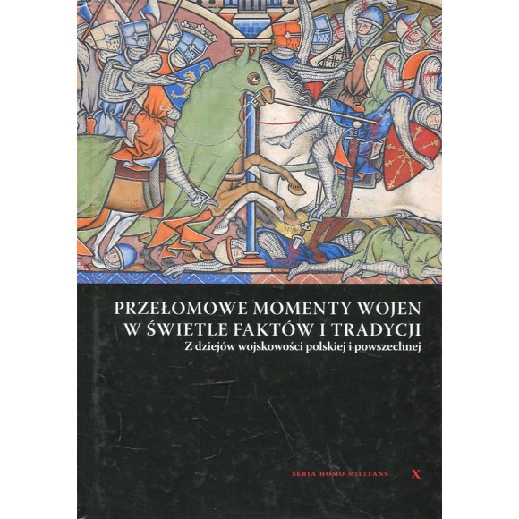 Przełomowe momenty wojen w świetle faktów i tradycji