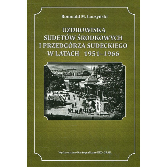 Uzdrowiska Sudetów Środkowych i Przedgórza Sudeckiego w latach 1951-1966