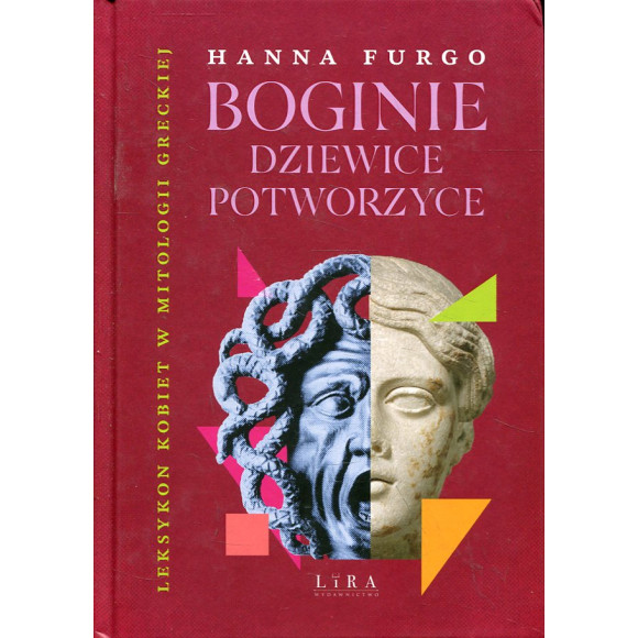 Boginie, dziewice, potworzyce. Leksykon kobiet w mitologii greckiej
