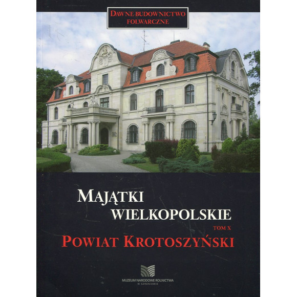 Majątki wielkopolskie tom X: powiat krotoszyński