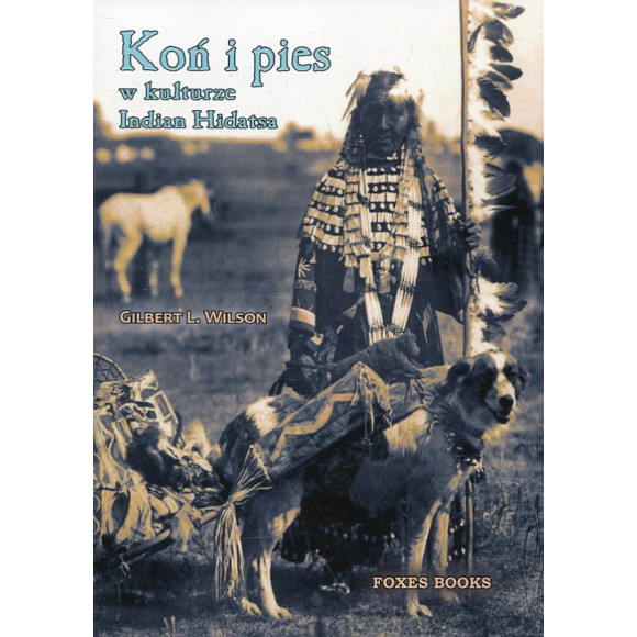 Koń i pies w kulturze Indian Hidatsa