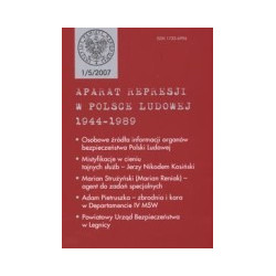 Aparat represji w Polsce Ludowej 1944-1989 nr 1(5) 2007