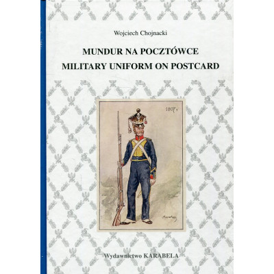 Mundur na pocztówce + Mundur Polski 1797-1815 część 2 (90 pocztówek seria 11-20 pocztówki nr 91-180)