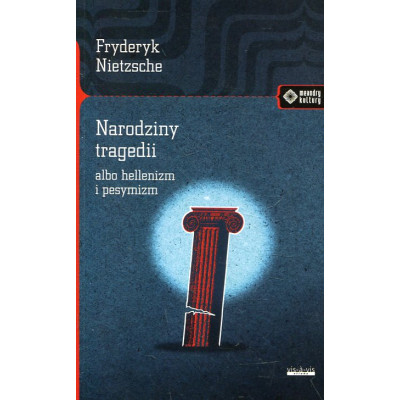 Narodziny tragedii czyli hellenizm i pesymizm