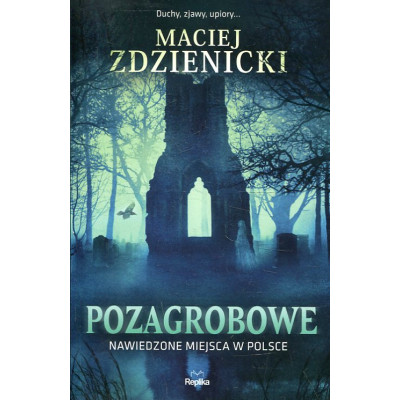 Pozagrobowe Nawiedzone miejsca w Polsce