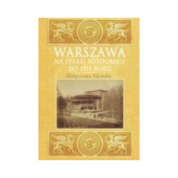 Warszawa na starej fotografii do 1915 roku