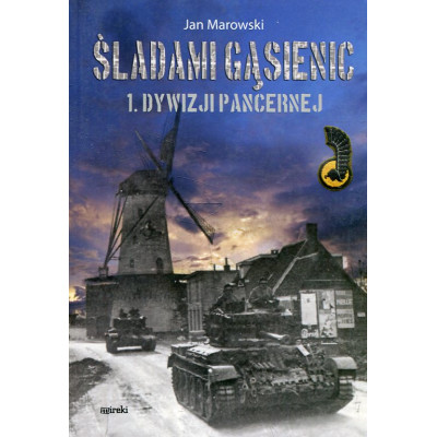 Śladami gąsienic 1.Dywizji Pancernej