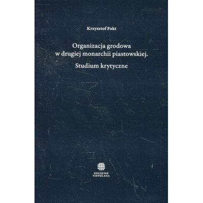 Organizacja grodowa w drugiej monarchii piastowskiej