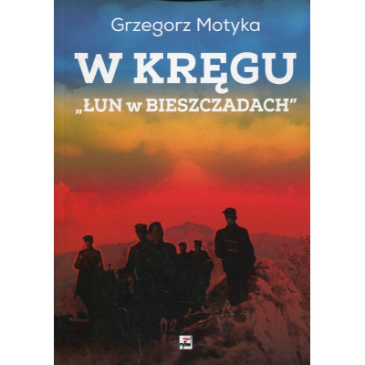 W kręgu „Łun w Bieszczadach”