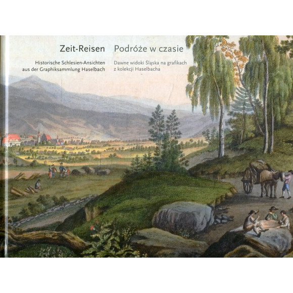 Podróże w czasie. Dawne widoki Śląska na grafikach z kolekcji Haselbacha