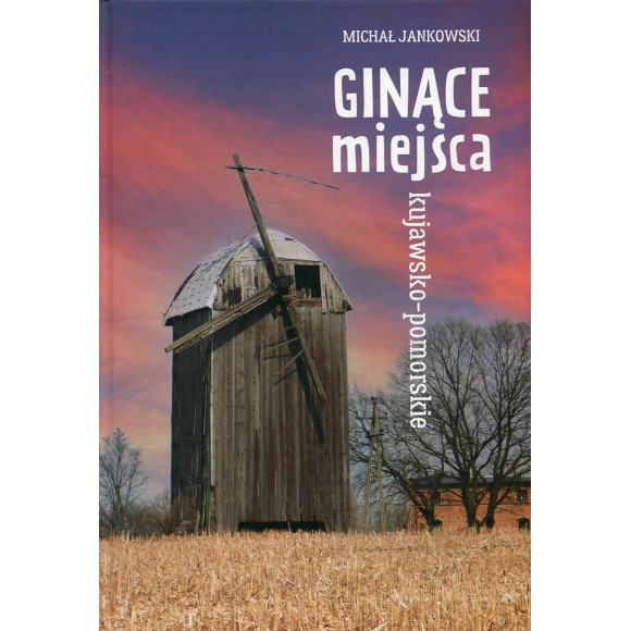Ginące Miejsca: kujawsko-pomorskie