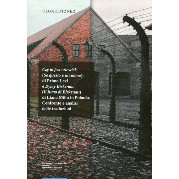 Czy to jest człowiek (Se questo è un uomo) di Primo Levi e Dymy Birkenau (Il fumo di Birkenau) di Liana Millu in Polonia. Confro