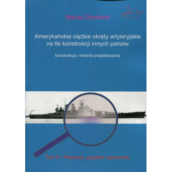 Amerykańskie ciężkie okręty artyleryjskie na tle konstrukcji innych państw. Tom 9