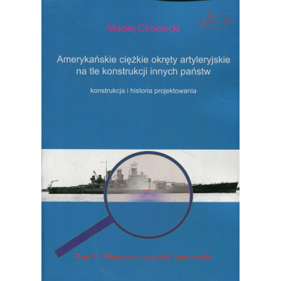 Amerykańskie ciężkie okręty artyleryjskie na tle konstrukcji innych państw. Tom 9