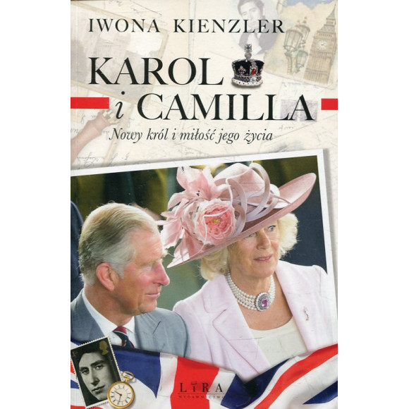 Karol i Camilla. Nowy król i miłość jego życia