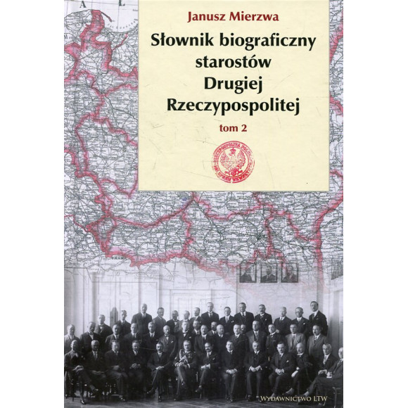 Słownik biograficzny starostów Drugiej Rzeczypospolitej. Tom 2
