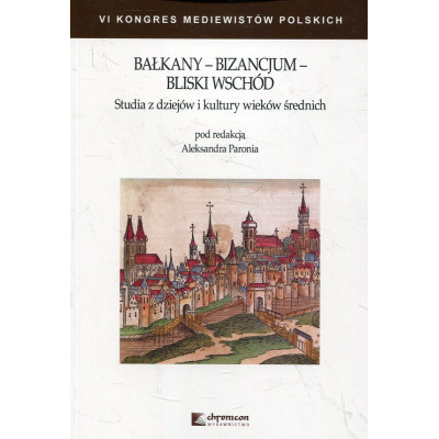 Bałkany - Bizancjum - Bliski Wschód