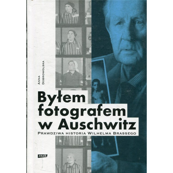 Byłem fotografem w Auschwitz